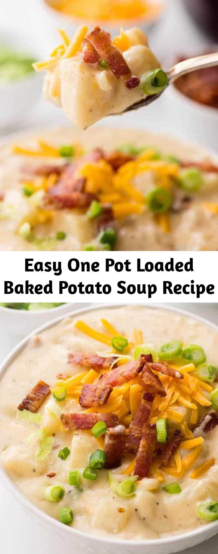 Easy One Pot Loaded Baked Potato Soup Recipe - This loaded baked potato soup recipe is so easy to make and it's all in one pot for easy clean up - it's rich, filling and tastes amazing - the perfect comfort food