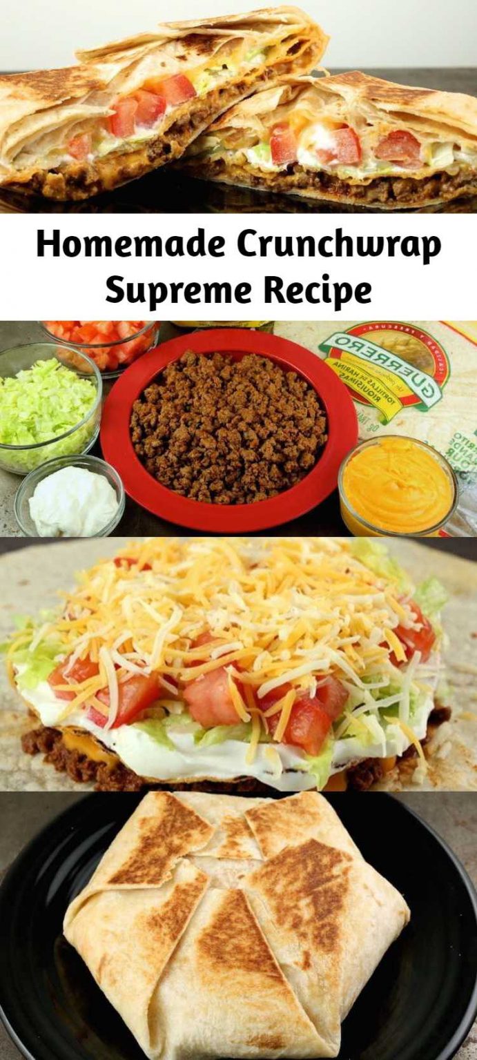 Homemade Crunchwrap Supreme Recipe Mom Secret Ingrediets