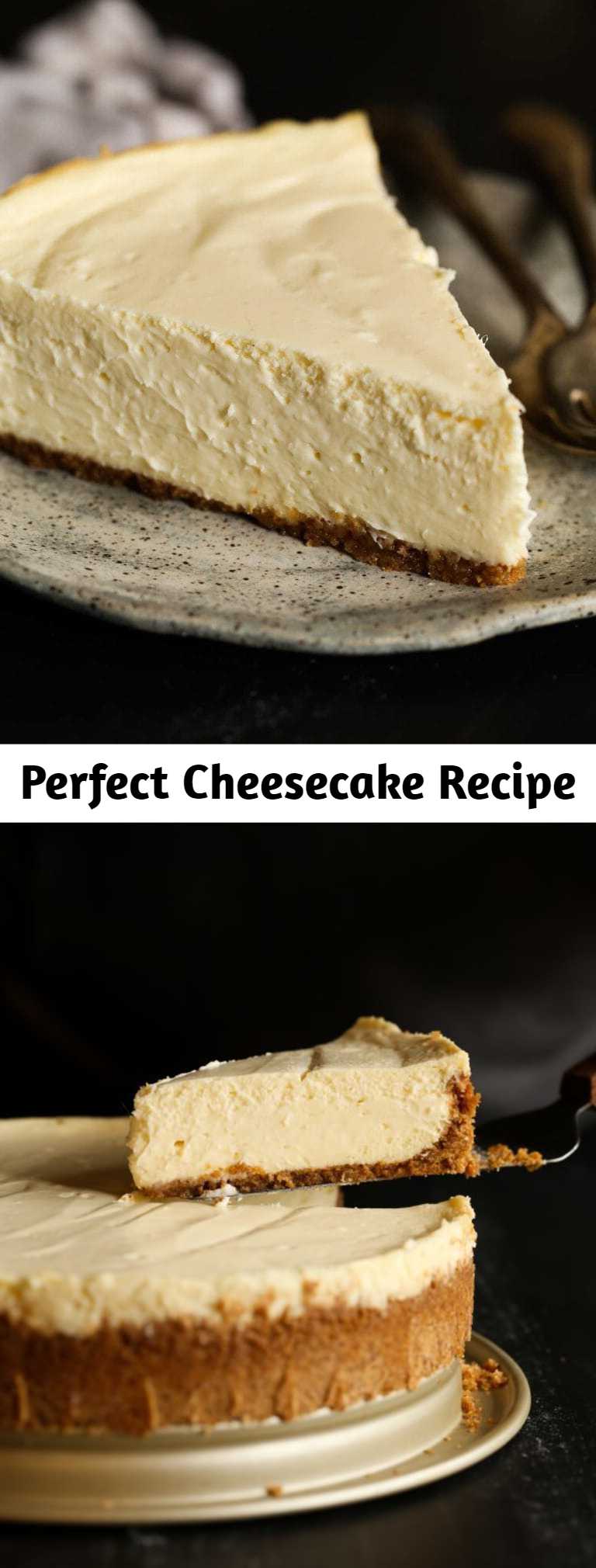 Perfect Cheesecake Recipe - This Classic Cheesecake Recipe makes perfect cheesecake every time! It doesn’t get much better than creamy, smooth cheesecake baked in a homemade graham cracker crust.