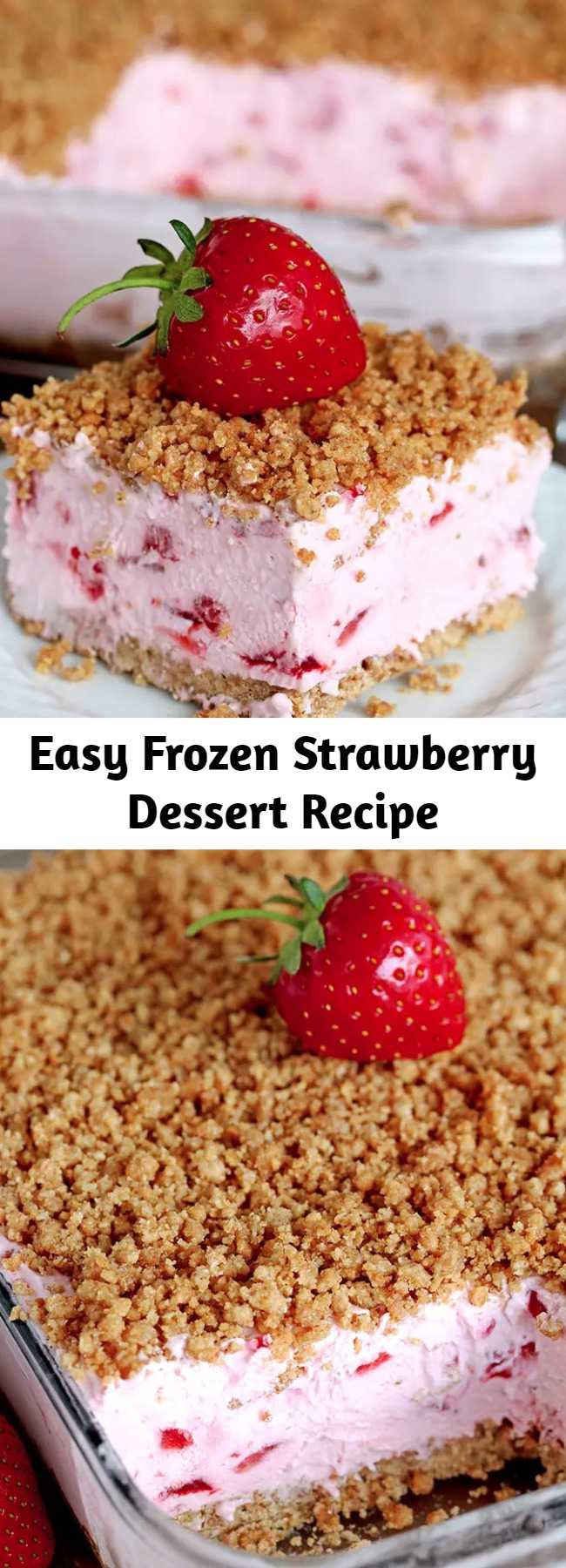 Easy Frozen Strawberry Dessert Recipe - Easy Frozen Strawberry Dessert a perfect spring and summer dessert for all strawberry fans. This refreshing, creamy, frozen dessert made with fresh strawberries and a crunchy graham cracker layer, topped with graham cracker crumbs is very quick and easy to prepare.