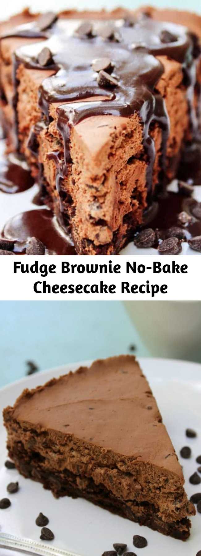 Fudge Brownie No-Bake Cheesecake Recipe - Fudge Brownie No-Bake Cheesecake is a rich, chocolate lover’s dream. Made with double chocolate brownie, chocolate chip no-bake cheesecake, and fudge.