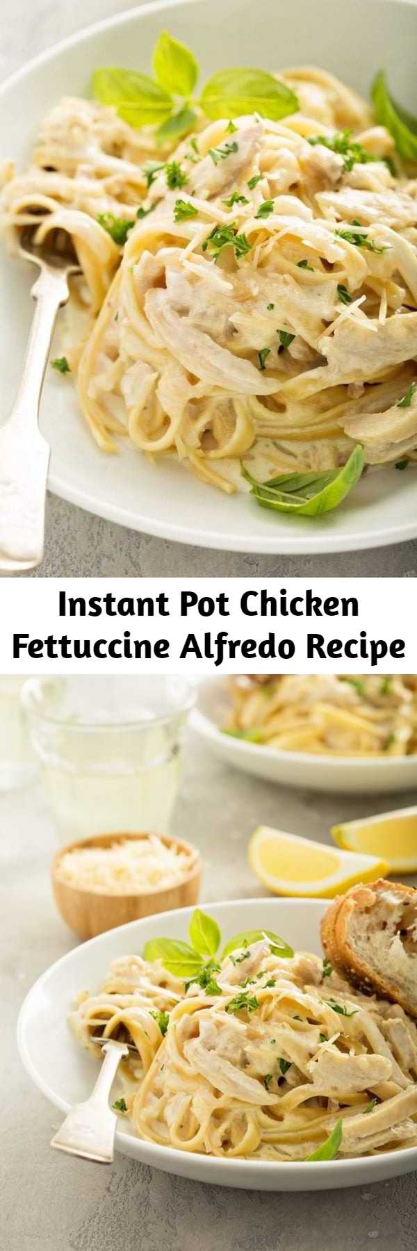 Instant Pot Chicken Fettuccine Alfredo Recipe - When made in the instant pot, this Instant Pot Chicken Fettuccine Alfredo becomes a one pot pasta recipe that couldn't be any easier or more delicious! #InstantPot #OnePot #Pasta