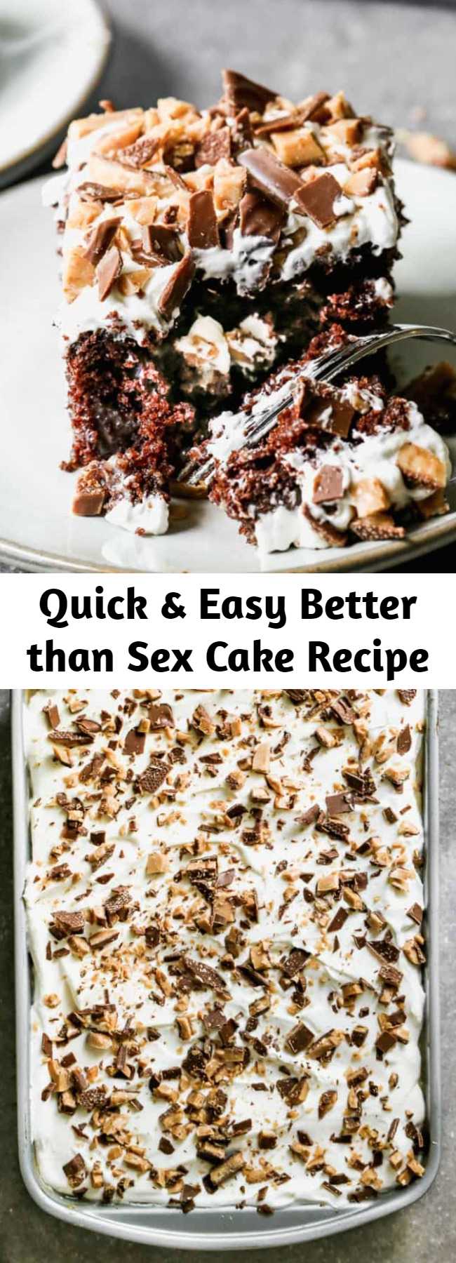 Quick & Easy Better than Sex Cake Recipe - Better than Sex Cake made with chocolate cake soaked in homemade caramel sauce and topped with fresh whipped cream. Whether or not you think it lives up to it’s name, it’s always a crowd favorite!