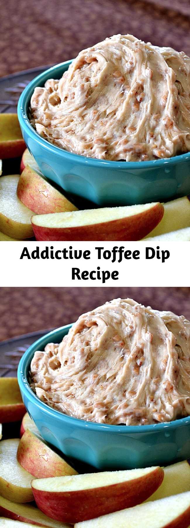 Addictive Toffee Dip Recipe - If your guests love caramel apples then they will LOVE this Toffee Dip! Serve this dip with apple slices. Tastes like a caramel apple without the chewy sticky mess.