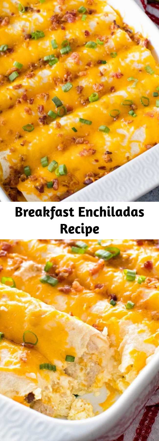 Breakfast Enchiladas Recipe - Tortillas stuffed with Sausage, Eggs,Cheese and Bacon! This is the Perfect Overnight Breakfast Casserole Recipe! #breakfast #enchiladas