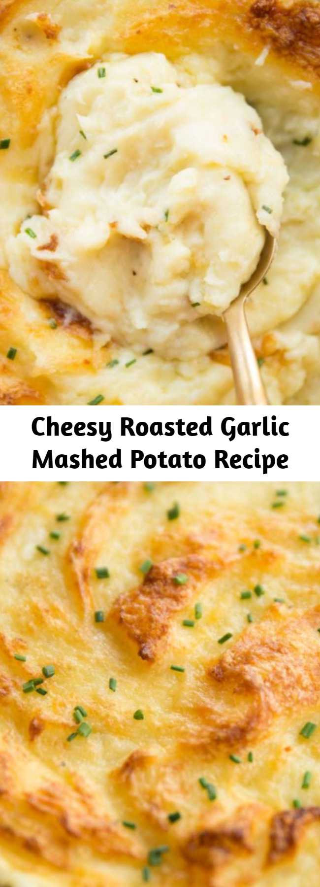 Cheesy Roasted Garlic Mashed Potato Recipe - This Roasted Garlic Mashed Potato is loaded with Butter, Cream and Cheese, then baked in the oven until ultra crisp on top and gooey underneath. #cheese #cheesy #potato #mashedpotatoes #roastedgarlic #garlicpotatoes