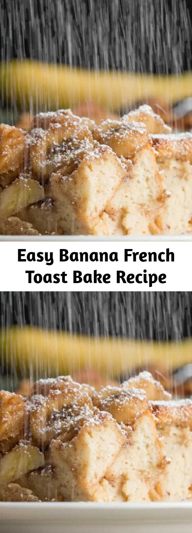 Easy Banana French Toast Bake Recipe - Save time without the hassle of dipping individual pieces and frying on the stove top. Any kind of sandwich bread will work, and you can add any fruit or cream cheese. I used bananas because it's what I had on hand.