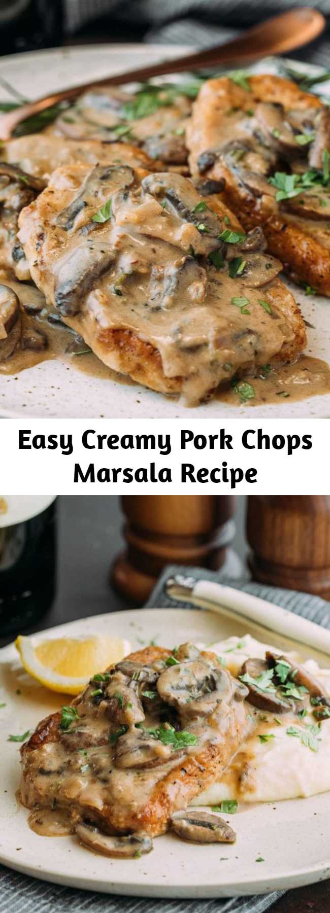 Easy Creamy Pork Chops Marsala Recipe - This easy pork marsala recipe is a great option for treating yourself on a busy night, or for serving to guests. With the rich and flavorful sauce, no one will believe it only took 30 minutes of cooking time! Perfect for entertaining! #porkchops #easydinner