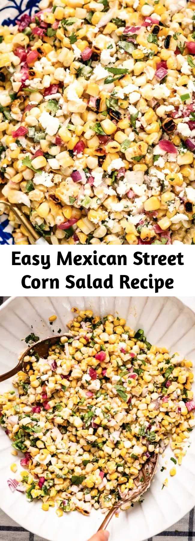 Easy Mexican Street Corn Salad Recipe - This Mexican Street Corn Salad recipe (aka Esquites or Elote salad) is tangy, spicy, and deliciously creamy. Whether you cook the corn on the grill or in a skillet, this easy Mexican corn salad is guaranteed to be a hit for all your summer gatherings. #corn #salad #cornsalad #mexicancorn #mexicansalad #sweetcornsalad