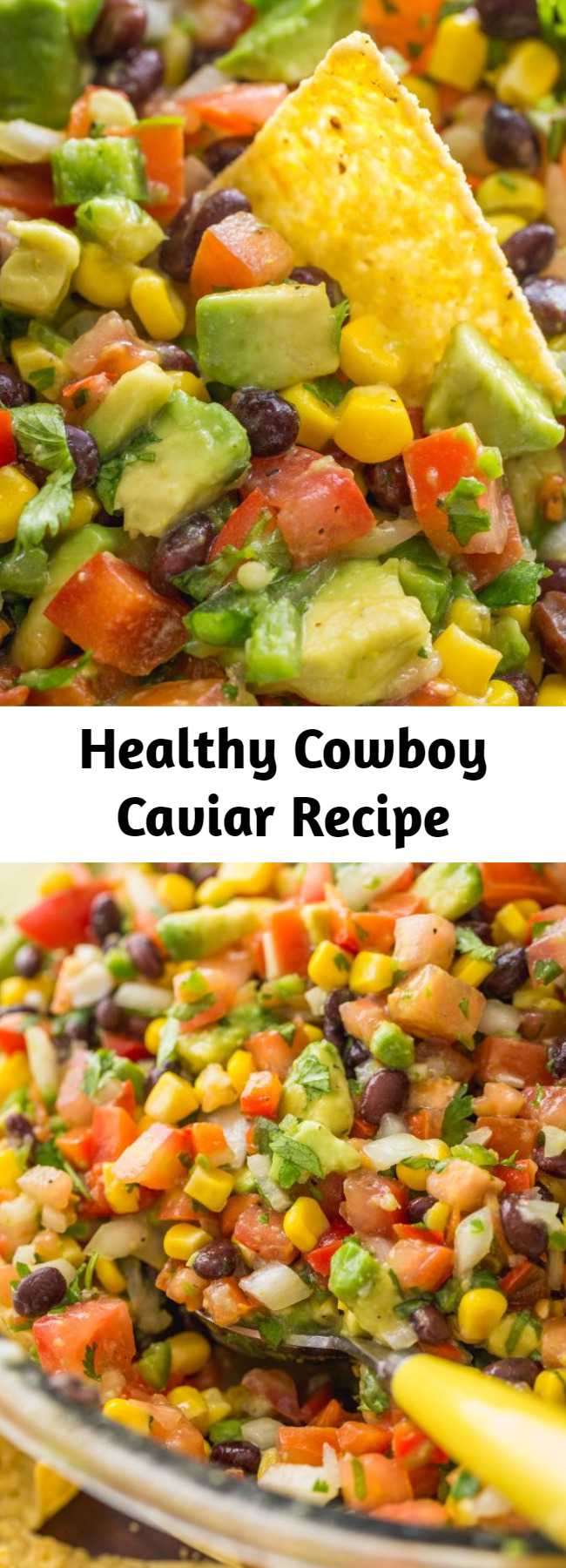 Healthy Cowboy Caviar Recipe - This Cowboy Caviar salsa is wonderfully fresh, healthy, simple and loaded! We make this salsa all summer long. It makes a big batch so it is an ideal summer party dip. A surprising ingredient infuses every bite with incredible flavor. This cowboy caviar (a.k.a. Texas Caviar) always disappears fast! #cowboycaviar #salsa #dip #appetizer #texascaviar #salsarecipe #diprecipe #beandip #avocadodip #avocadosalsa #beansalsa #avocados