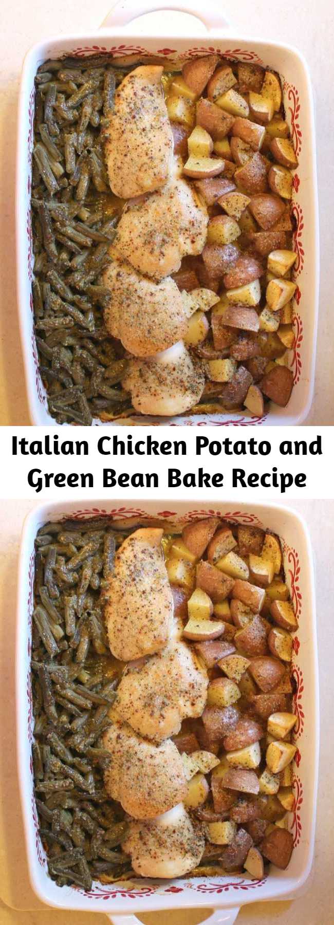 Italian Chicken Potato and Green Bean Bake Recipe - Easy weeknight meal all in one dish. Perfectly seasoned chicken, potatoes, and veggies makes a kid and adult favorite.