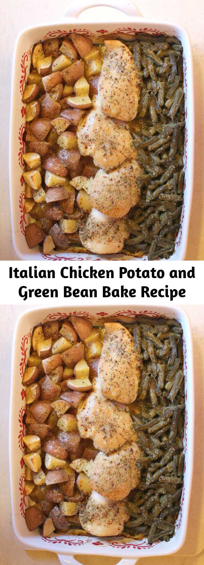 Italian Chicken Potato and Green Bean Bake Recipe - Easy weeknight meal all in one dish. Perfectly seasoned chicken, potatoes, and veggies makes a kid and adult favorite.