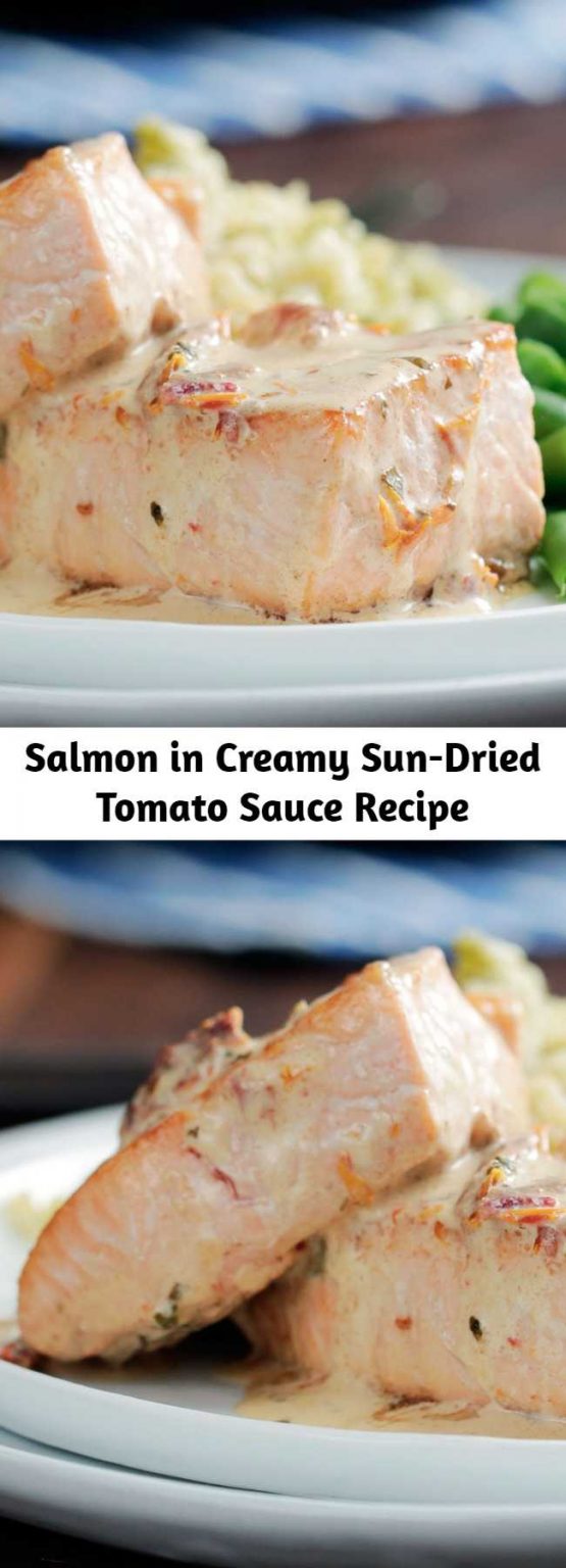 Salmon in Creamy SunDried Tomato Sauce Recipe Mom Secret Ingrediets