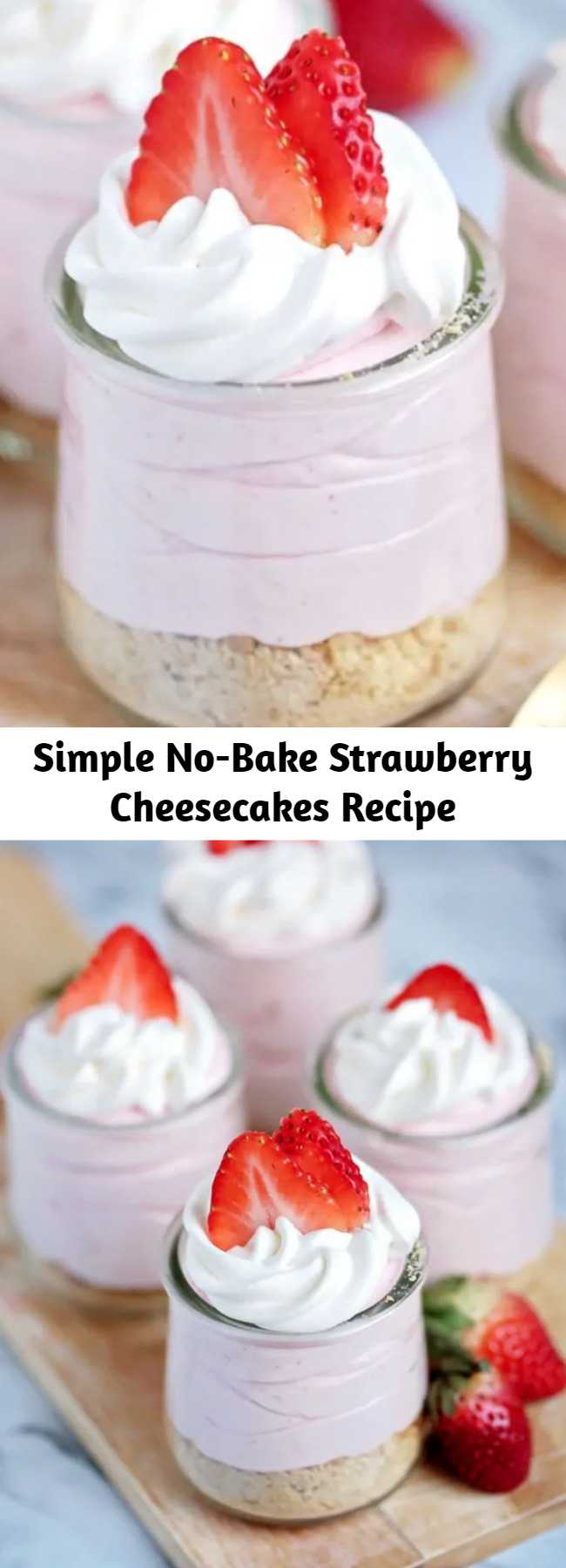 Simple No-Bake Strawberry Cheesecakes Recipe - A super simple recipe for No Bake Strawberry Cheesecakes using fresh or frozen strawberries. The perfect no-bake dessert for summer entertaining – or a fun recipe for the kids to help make!