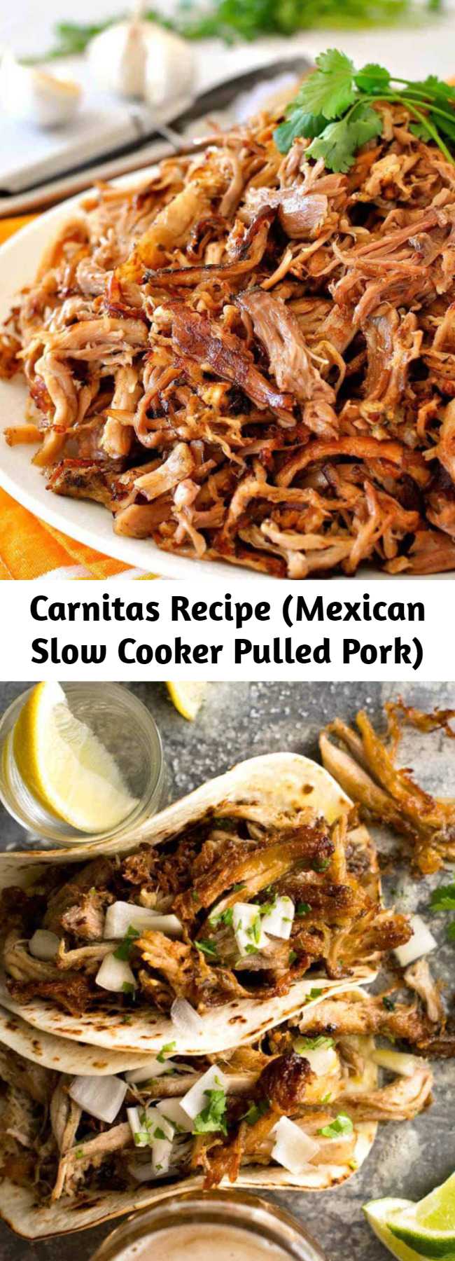 Carnitas Recipe (Mexican Slow Cooker Pulled Pork) - Super easy slow cooker Pork Carnitas (Mexican Pulled Pork) and the BEST way to get the brown bits! Every tortilla dreams of being stuffed with Carnitas. The best of the best of Mexican food, seasoned pork is slow cooked until tender before gently teasing apart with forks and pan frying to golden, crispy perfection. #crockpot