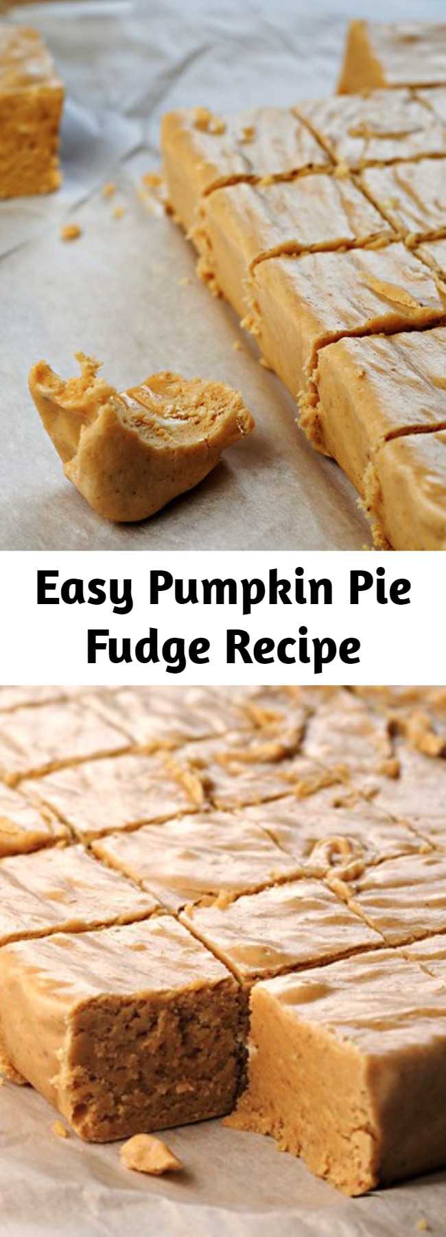 Easy Pumpkin Pie Fudge Recipe - Soft, creamy fudge with all the flavors of your favorite pumpkin pie. It’s the perfect Thanksgiving splurge is you’re looking for a little bit of the real deal. Enjoy!