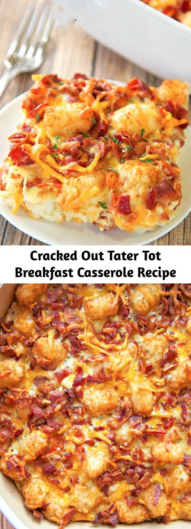 Cracked Out Tater Tot Breakfast Casserole Recipe - Great make-ahead recipe! Only 6 ingredients!! Bacon, cheddar cheese, tater tots, eggs, milk, Ranch mix. Can refrigerate or freeze for later. Great for breakfast. lunch or dinner. Everyone loves this easy breakfast casserole!! #breakfast #casserole #tatertots #bacon #freezermeal