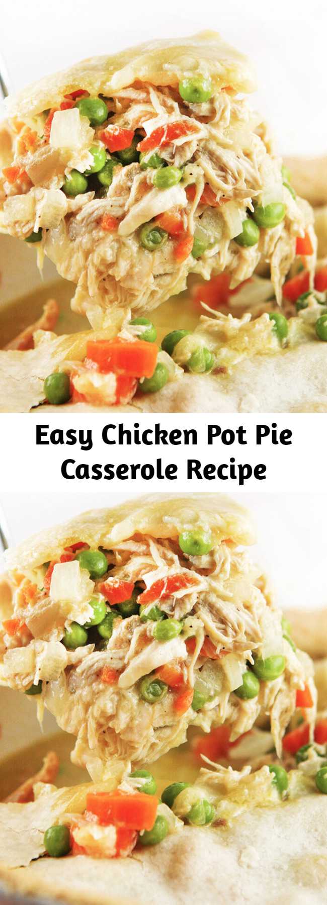 Easy Chicken Pot Pie Casserole Recipe - Chicken Pot Pie Casserole is a super easy and delicious dinner that comes together quickly. It will quickly become a family favorite!