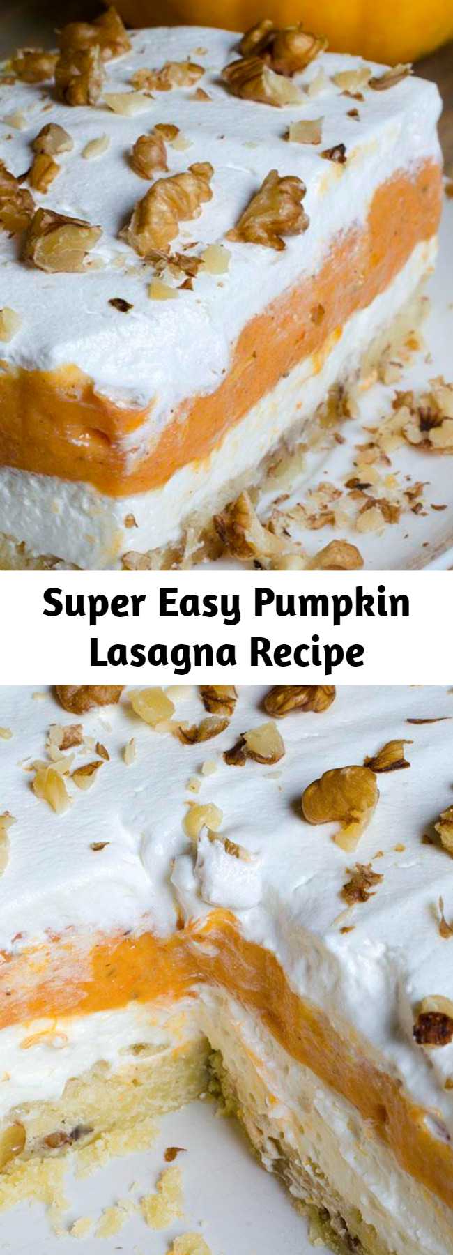 Super Easy Pumpkin Lasagna Recipe - This awesome Pumpkin Lasagna recipe has layers of moist pumpkin cake, creamy cheesecake and a crunchy crust. It’s a delicious dessert recipe that’s super fun to make and perfect for the fall! #pumpkin #lasagna #desserts