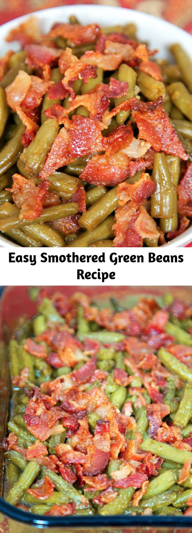 Easy Smothered Green Beans Recipe - Canned green beans baked in bacon, brown sugar, butter, soy sauce, and garlic. This is the most requested green bean recipe in our house. Everybody gets seconds. SO good!! Great for a potluck. Everyone asks for the recipe! Super easy to make.