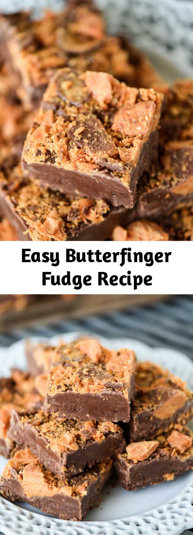 Easy Butterfinger Fudge Recipe - Easy chocolate fudge recipe topped with Butterfinger candy.