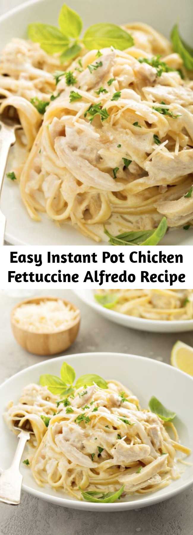 Easy Instant Pot Chicken Fettuccine Alfredo Recipe - When made in the instant pot, this Instant Pot Chicken Fettuccine Alfredo becomes a one pot pasta recipe that couldn't be any easier or more delicious! #InstantPot #OnePot #Pasta