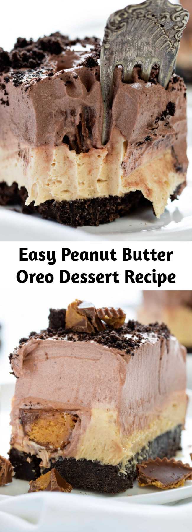 Easy Peanut Butter Oreo Dessert Recipe - When it comes to peanut butter desserts, this Peanut Butter Oreo Dessert will top them all.  This delectable treat has layers of velvety peanut butter filling, peanut butter filled chocolate candy, and a rich hot fudge mousse piled on top of an Oreo cookie crust. To top it all off, there is no baking involved!