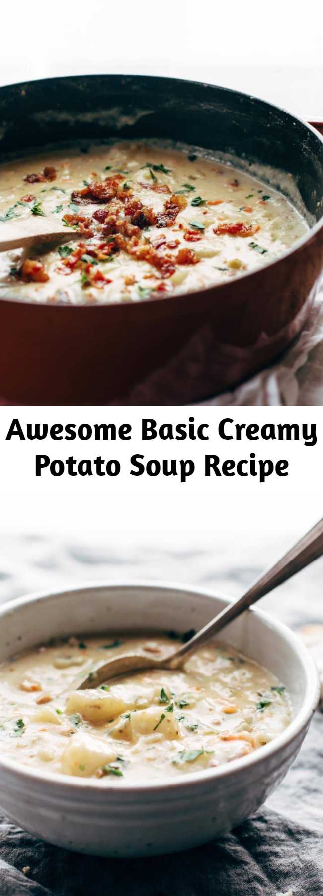 Awesome Basic Creamy Potato Soup Recipe - Creamy Potato Soup – so simple and all-homemade, with carrots, celery, potatoes, milk, butter, flour, and bacon. perfect comfort food with no canned cream-of-anything soups. #potatosoup #easyrecipe #dinnerrecipe #soup