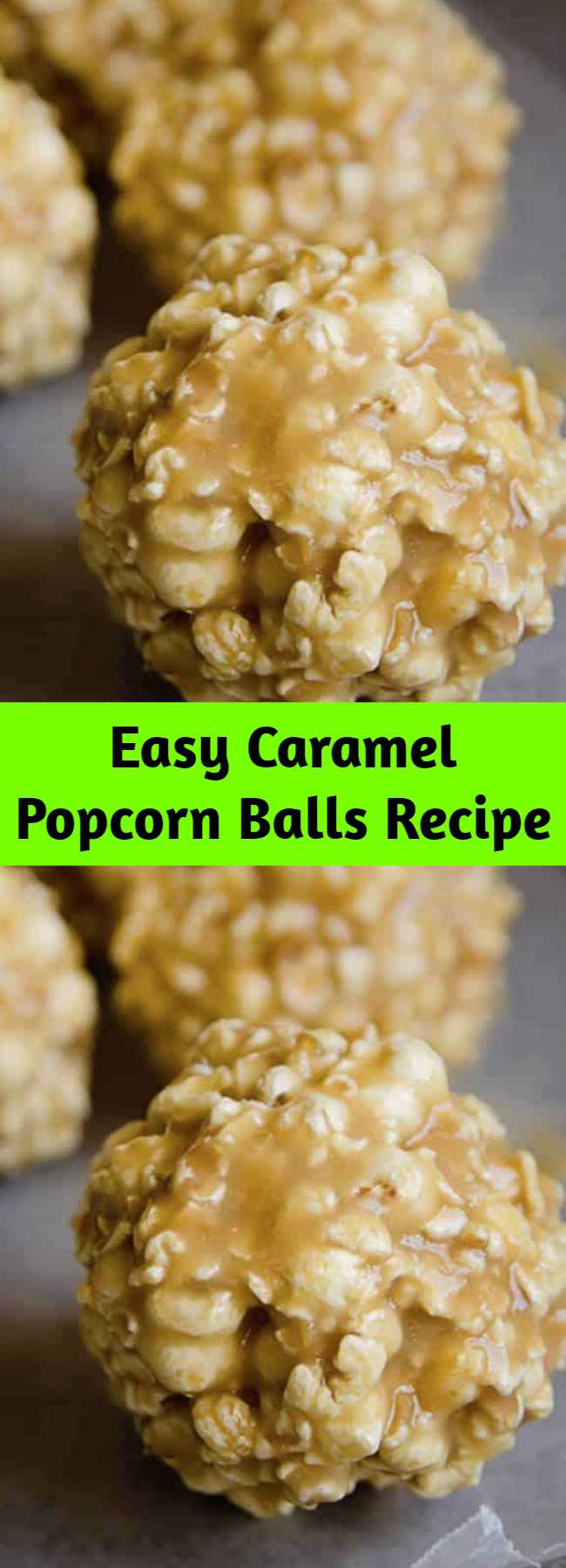 Easy Caramel Popcorn Balls Recipe - This ooey gooey caramel popcorn recipe is seriously the best! great flavor and easy to make. Perfect for party favors, friends and family. #partytreats #holidaygifts #caramelcorn #popcornballs