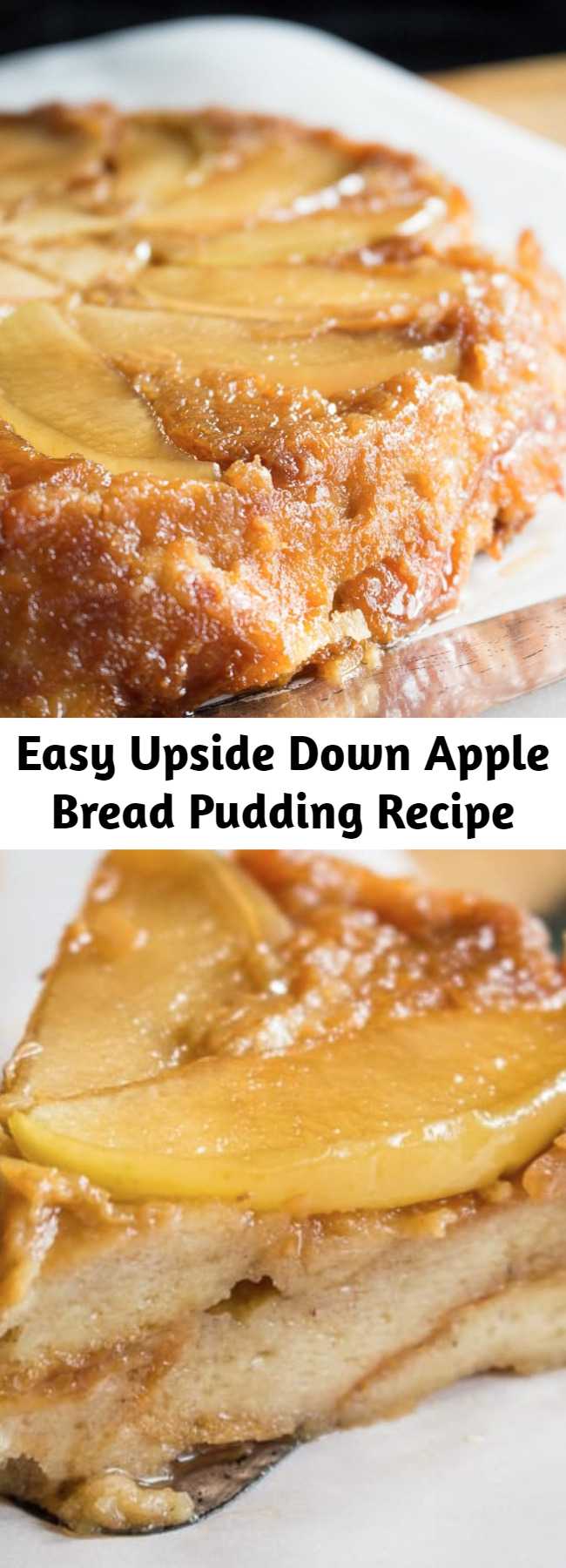 Easy Upside Down Apple Bread Pudding Recipe - Apple bread pudding has gone upside down!  You'll love this awesome and easy bread pudding recipe.  Try not to eat it all at one sitting. #apple #applepie #thanksgiving #breadpudding #dessert