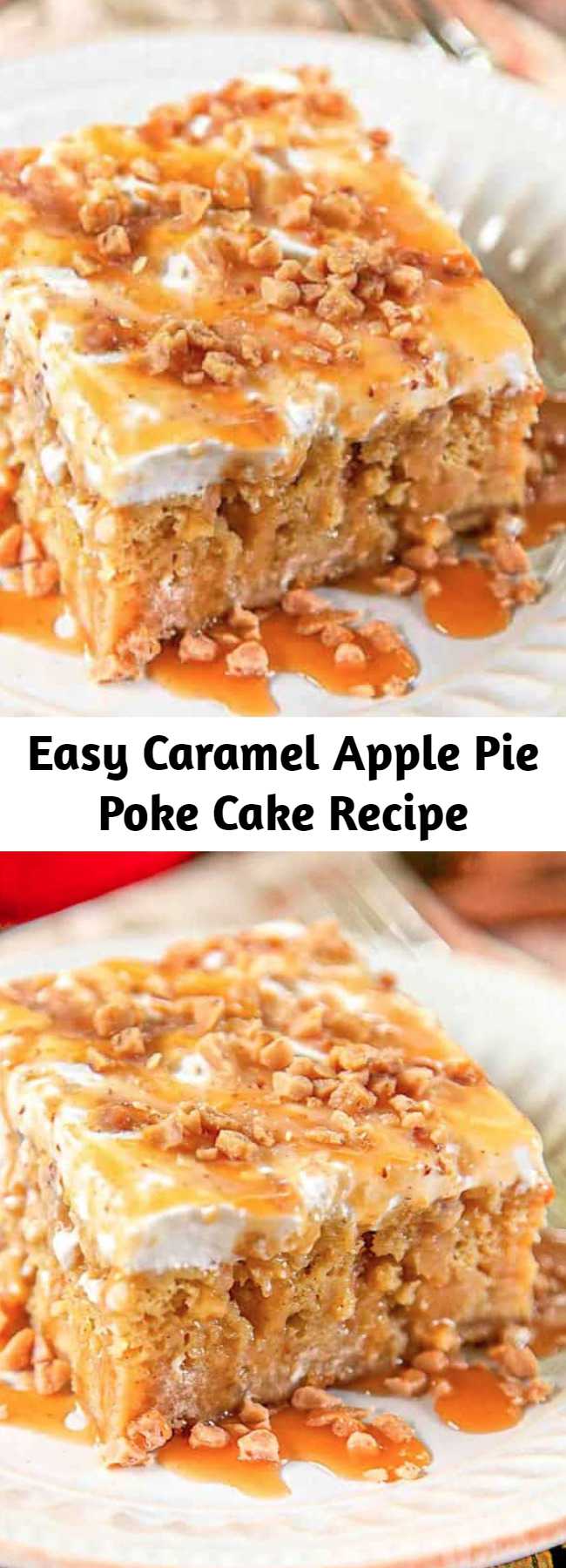 Easy Caramel Apple Pie Poke Cake Recipe - Apple cake soaked in caramel sauce topped with cool whip and toffee bits – AMAZING! Can make ahead of time and refrigerate. It gets better as it sits in the fridge. Super delicious cake!