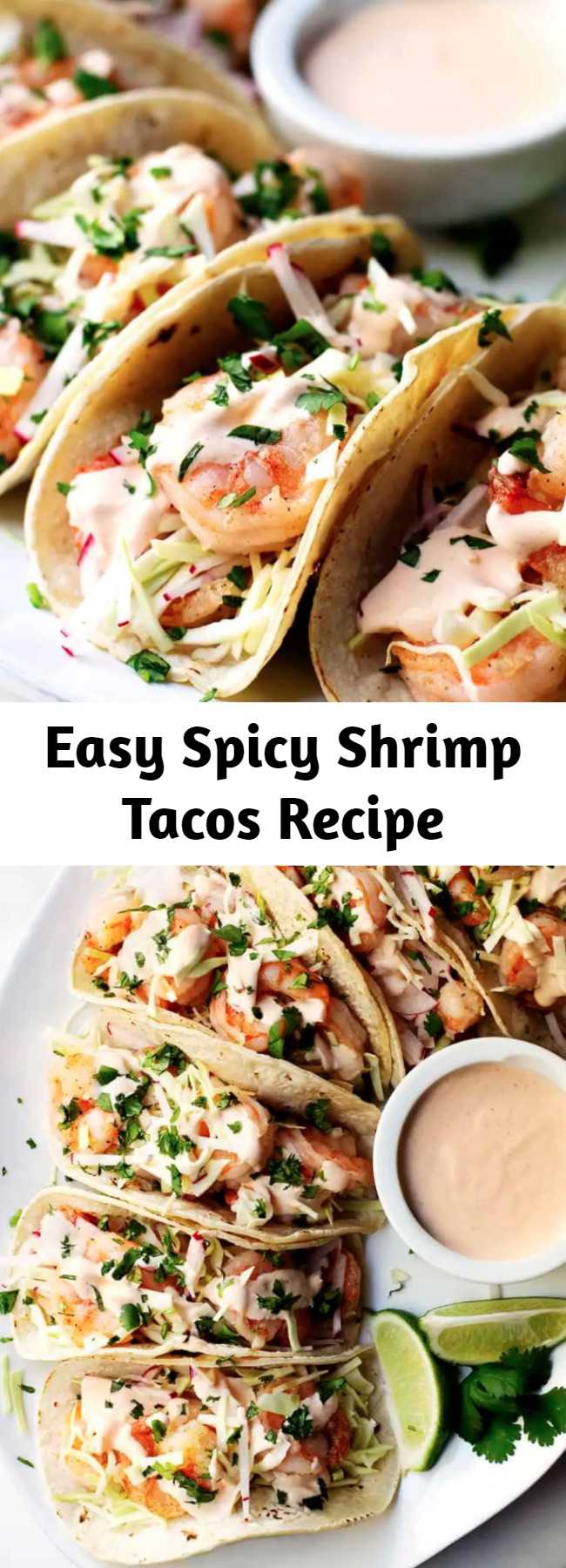 Easy Spicy Shrimp Tacos Recipe - Easy and Healthy Shrimp Tacos with lightly charred tortillas, crisp salt and pepper coated shrimp, crunchy slaw and spicy, creamy shrimp taco sauce! #shrimptacos #easyshrimptacos #shrimptacoswithcabbageslaw