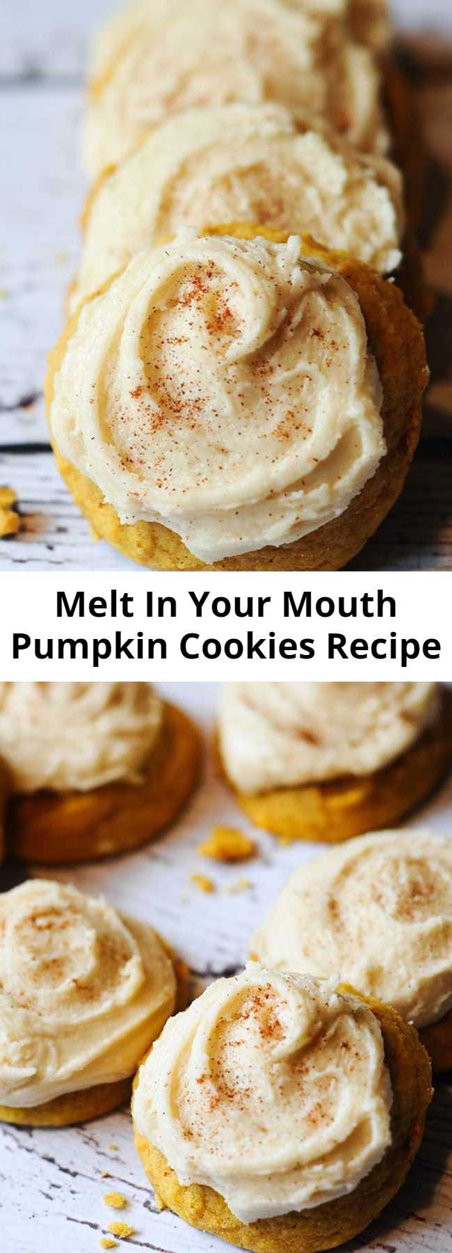 Melt In Your Mouth Pumpkin Cookies Recipe - I just made these cookies and they are AMAZING. Perfect pumpkin recipe and perfect pumpkin cookies. Pin this dessert now and make it this fall! If you’re ready to get your pumpkin fix or you’re just pinning great fall pumpkin recipes, you definitely don’t want to miss this melt-in-your-mouth pumpkin cookies recipe!