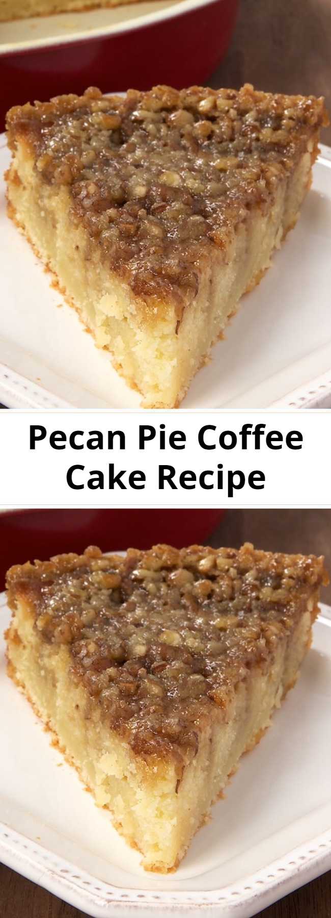 Pecan Pie Coffee Cake Recipe - Pecan Pie Coffee Cake is a delicious cake with a layer of pecan pie filling right on top!