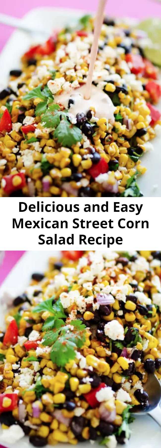Delicious and Easy Mexican Street Corn Salad Recipe - This Mexican Street Corn Salad is a healthy, simple take on elote, the delicious Mexican street vendor version of corn on the cob! #vegetarianrecipes #mexicanrecipes #texmex #healthy #dinner #potluck