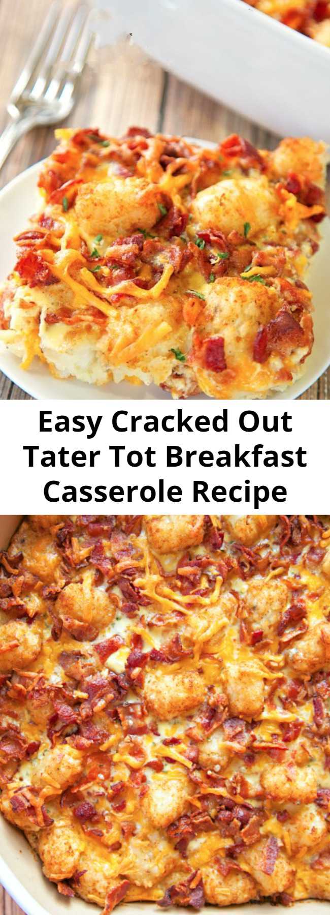 Easy Cracked Out Tater Tot Breakfast Casserole Recipe - Great make-ahead recipe! Only 6 ingredients!! Bacon, cheddar cheese, tater tots, eggs, milk, Ranch mix. Can refrigerate or freeze for later. Great for breakfast. lunch or dinner. Everyone loves this easy breakfast casserole!! #breakfast #casserole #tatertots #bacon #freezermeal