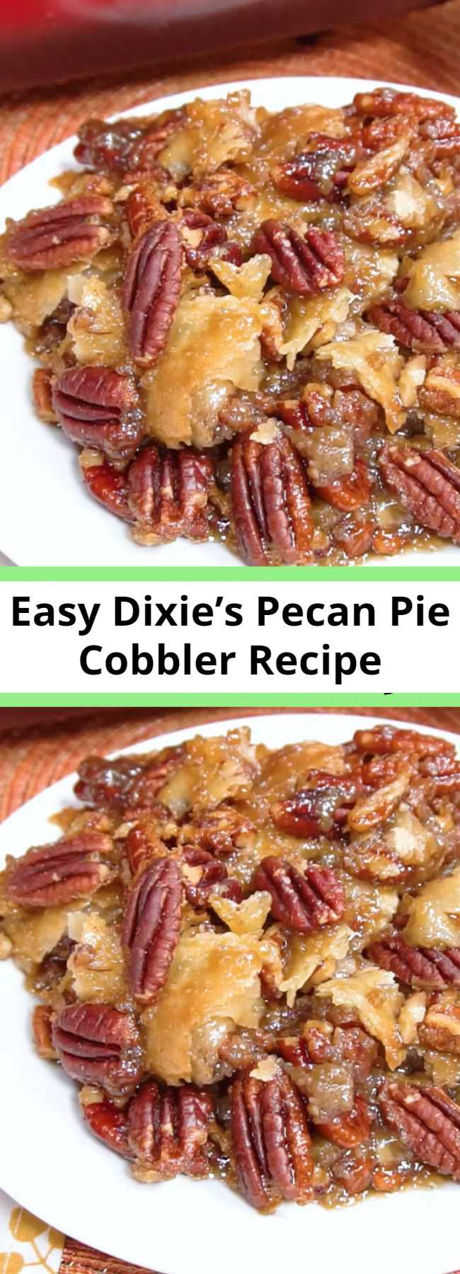 Easy Dixie’s Pecan Pie Cobbler Recipe - Dixie’s Pecan Pie Cobbler takes pecan pie to a whole new level! The bottom crust is topped with a delicious pecan custard, another crust and more pecans. After just one bite of Dixie’s Pecan Pie Cobbler, you will be hooked!