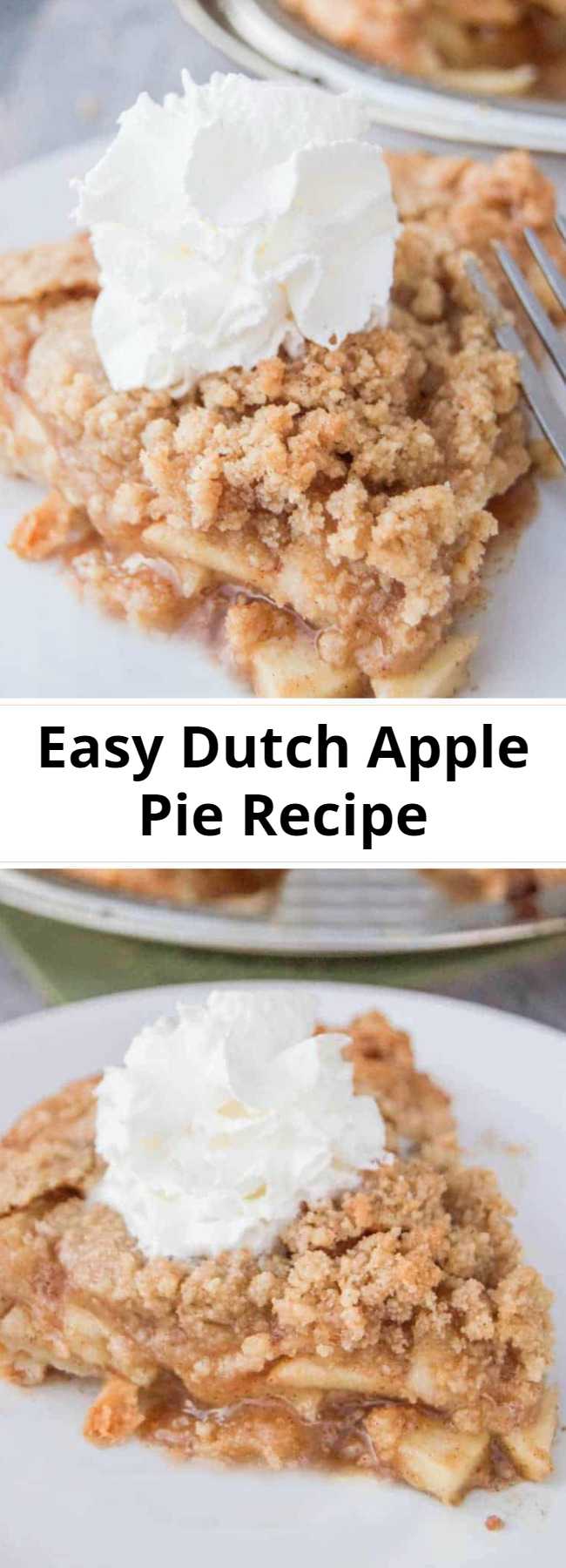 Easy Dutch Apple Pie Recipe - Dutch Apple Pie is one of my all time favorites. Something about warm apples, brown sugar, and whipped cream that make the perfect combination. This pie has rave reviews and is loved by everyone. You need to make sure that you pin this one for the holidays!!