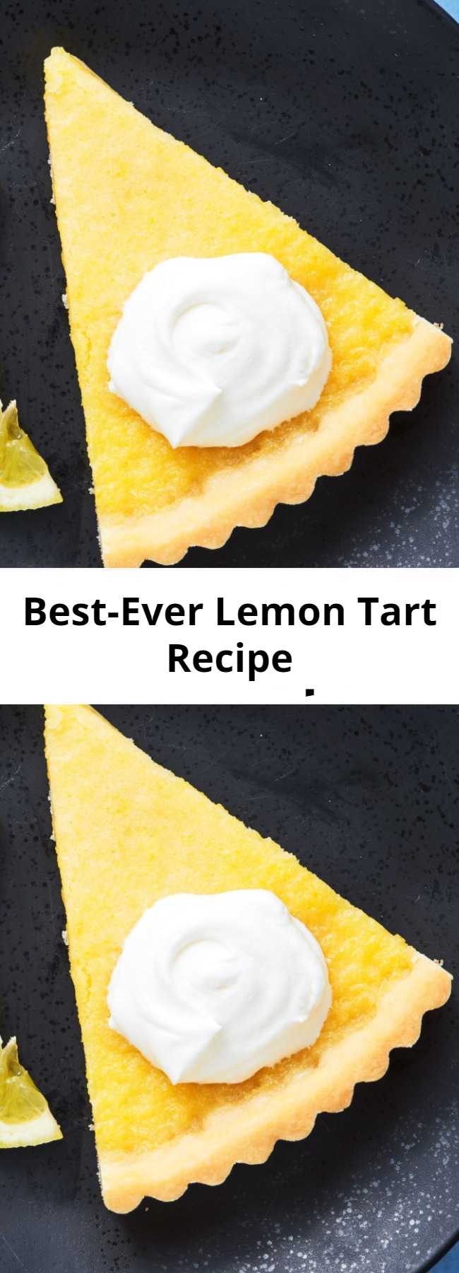 Best-Ever Lemon Tart Recipe - This impressive tart is surprisingly easy to make. We love serving it with a big dollop of homemade whipped cream.