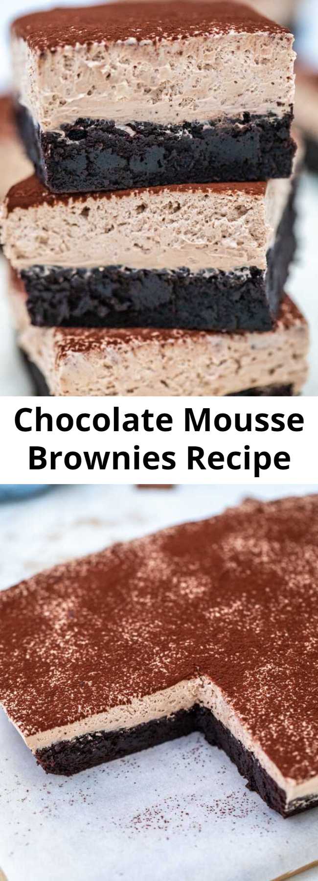 Chocolate Mousse Brownies Recipe - Chocolate Mousse Brownies are creamy, indulgent and loaded with chocolate, making them the perfect dessert. #brownies #chocolaterecipes #chocolate