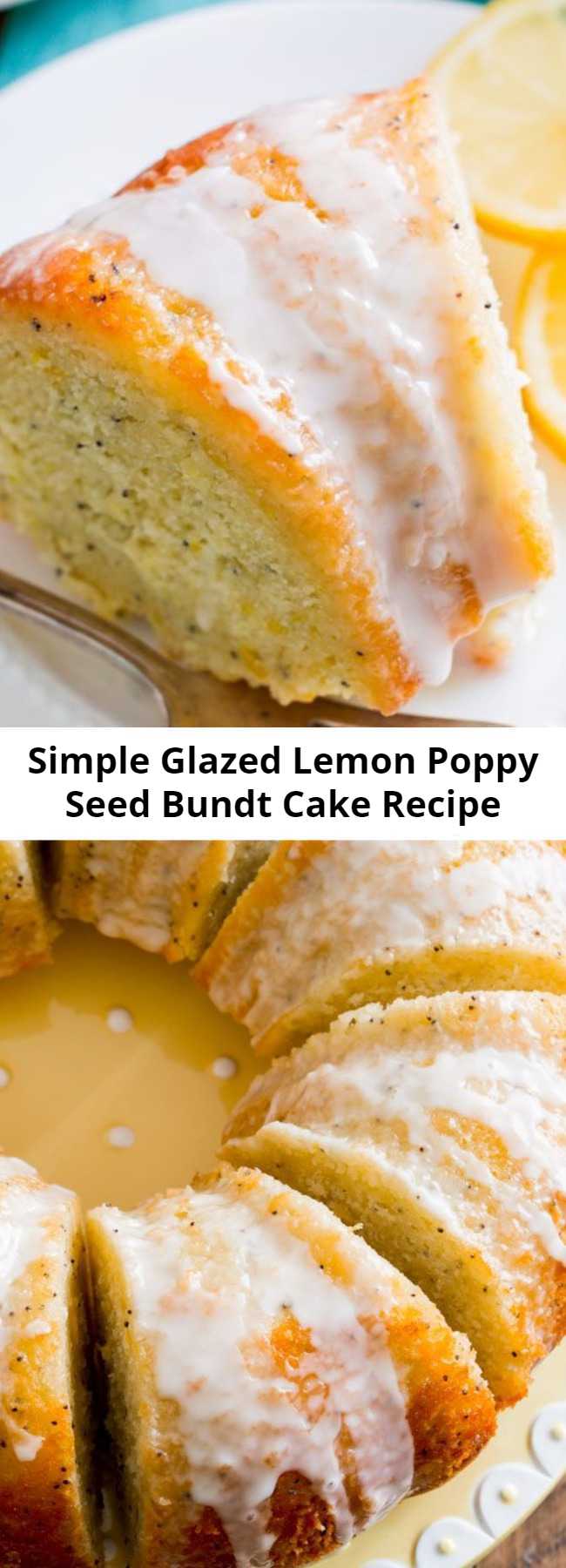 Simple Glazed Lemon Poppy Seed Bundt Cake Recipe - Sweet, simple, luscious glazed lemon poppy seed bundt cake to bring sunshine to even the coldest of days.