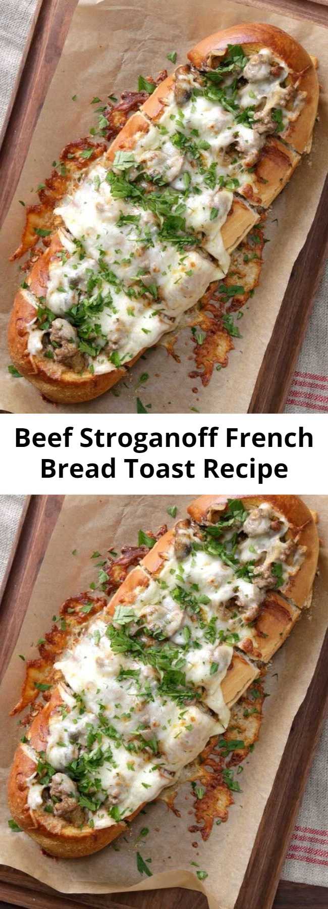 Beef Stroganoff French Bread Toast Recipe - Why serve beef stroganoff with a side of French bread when it's so much tastier served inside the French bread?