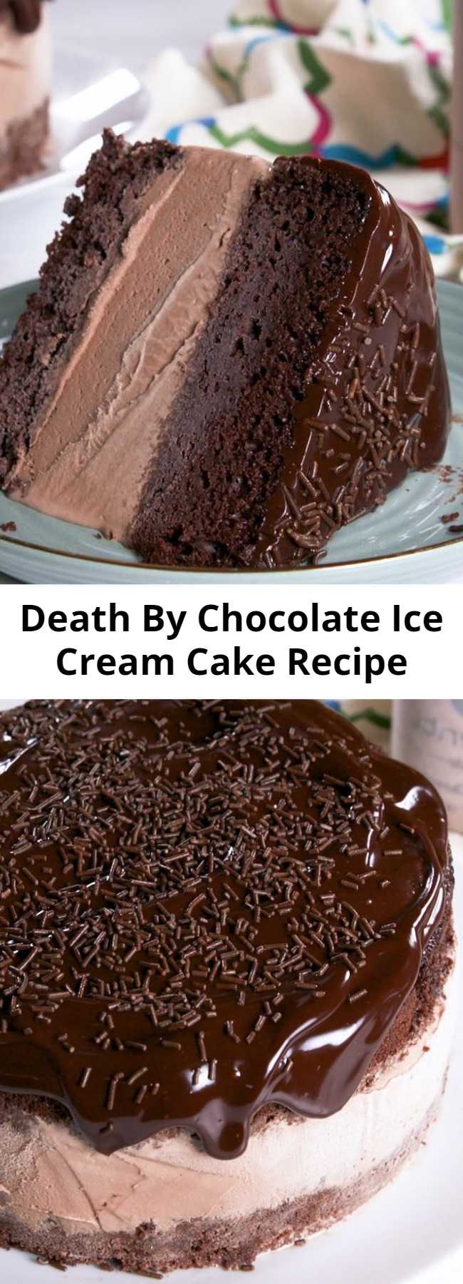 Death By Chocolate Ice Cream Cake Recipe - Death By Chocolate Ice Cream Cake is one of the finer things in life. Tastes Like Heaven Delish.