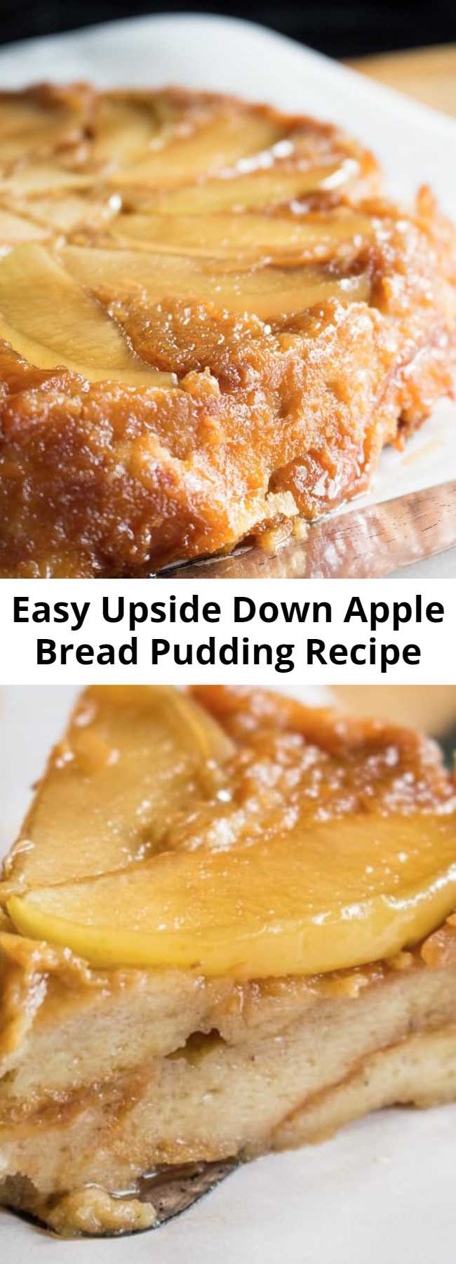 Easy Upside Down Apple Bread Pudding Recipe - Apple bread pudding has gone upside down!  You'll love this awesome and easy bread pudding recipe.  Try not to eat it all at one sitting. #apple #applepie #thanksgiving #breadpudding #dessert