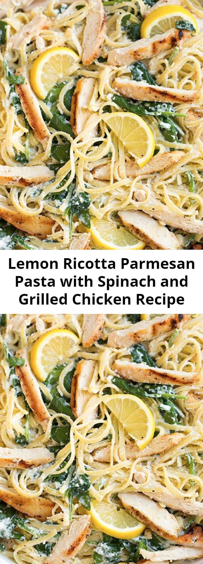 Lemon Ricotta Parmesan Pasta with Spinach and Grilled Chicken Recipe - This super quick lemon ricotta parmesan pasta with spinach and grilled chicken is perfect for weeknights.