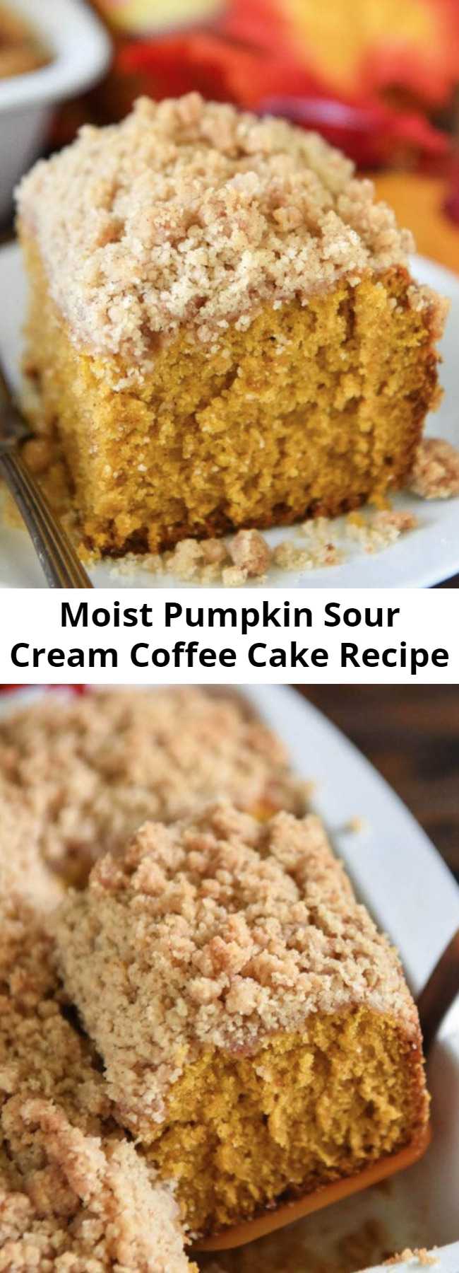 Moist Pumpkin Sour Cream Coffee Cake Recipe - Pumpkin Sour Cream Coffee Cake. An Extra Moist Pumpkin Spice Cake, Topped With a Cinnamon Crumb Topping, Makes a Perfect Fall Breakfast Coffee Cake or Dessert. #Pumpkin #CoffeeCake #Dessert #Cake