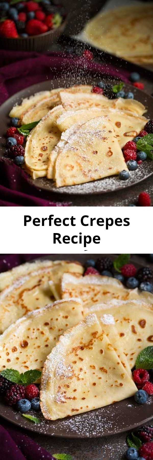 Perfect Crepes Recipe - These are my idea of the perfect crepes. Perfectly thin and incredibly delicious! Can be made sweet or savory. Dust with powdered sugar or fill with your favorite crepe fillings. #crepes #breakfast #dessert #recipe #french #food #homemade #diy #easy #blender