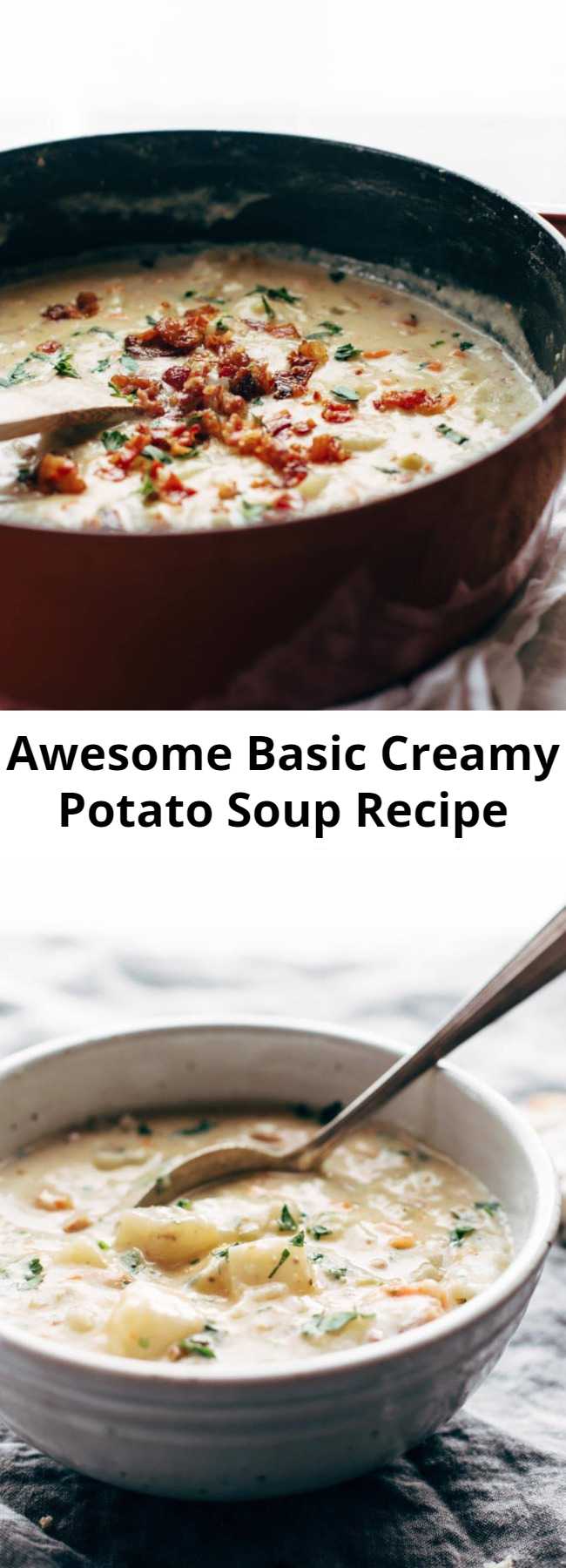 Awesome Basic Creamy Potato Soup Recipe - Creamy Potato Soup – so simple and all-homemade, with carrots, celery, potatoes, milk, butter, flour, and bacon. perfect comfort food with no canned cream-of-anything soups. #potatosoup #easyrecipe #dinnerrecipe #soup