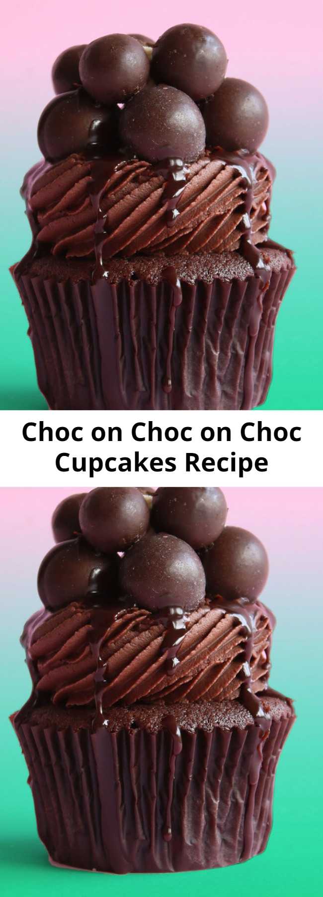 Choc on Choc on Choc Cupcakes Recipe - There's so much chocolate happening here it could be a crime, but thank heavens it's not.