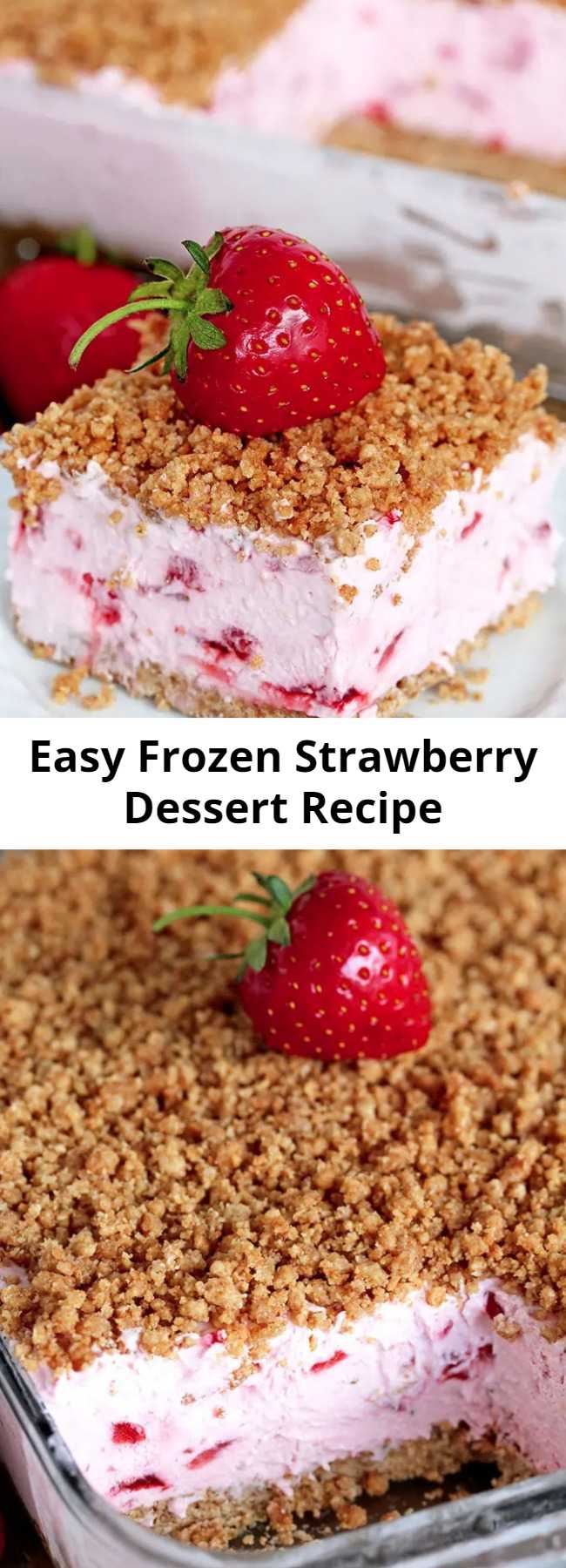 Easy Frozen Strawberry Dessert Recipe - Easy Frozen Strawberry Dessert a perfect spring and summer dessert for all strawberry fans. This refreshing, creamy, frozen dessert made with fresh strawberries and a crunchy graham cracker layer, topped with graham cracker crumbs is very quick and easy to prepare.